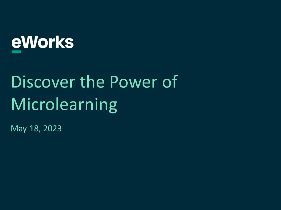 eWorks Webinar Series: Discover the Power of Microlearning