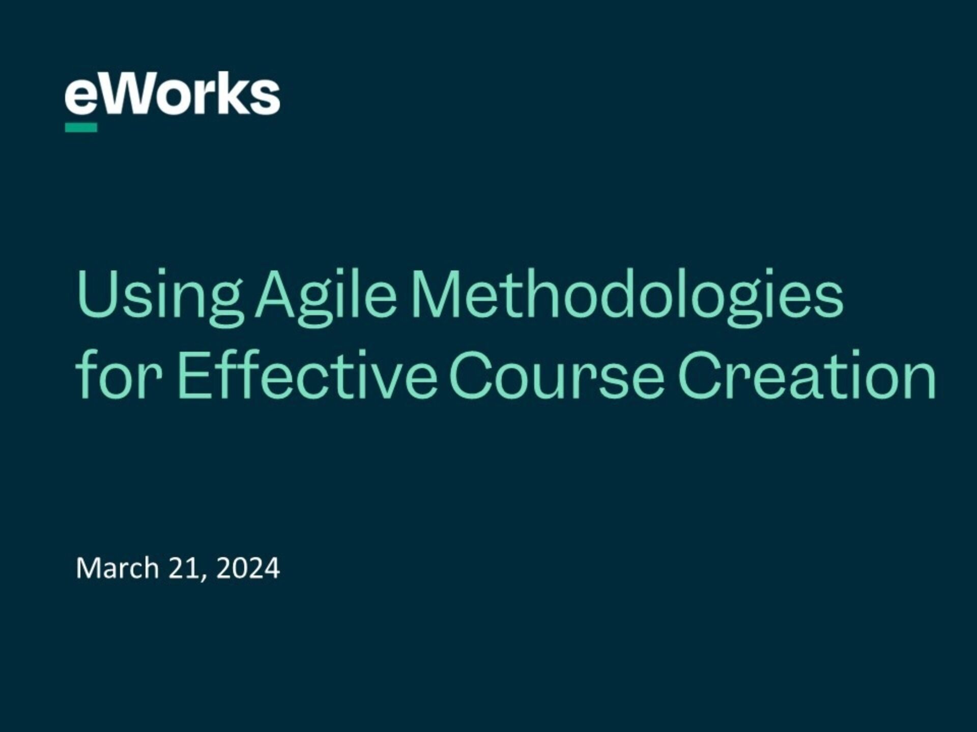 Using Agile Methodologies For Effective Course Creation Eworks Using Agile Methodologies For Effective Course Creation Eworks